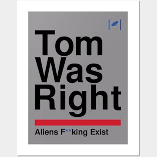 Tom Was Right - Aliens Exist (Black) Posters and Art